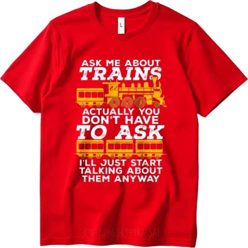 Breathable Women Round Neck tshirt unisex Ask Me About Trains Actually You Dont Have To Ask Ill Just Start Talking About Them S