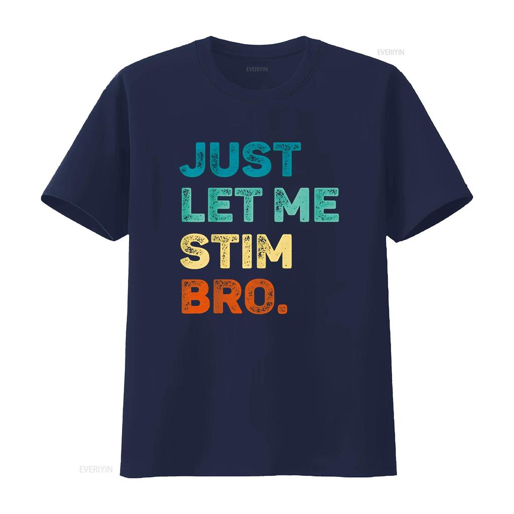 Just Let Me Stim Bro Funny Awareness Month Kids Boys T Shirt vintage Washed homme Stylish Unisex graphic Top For Everyday Wear