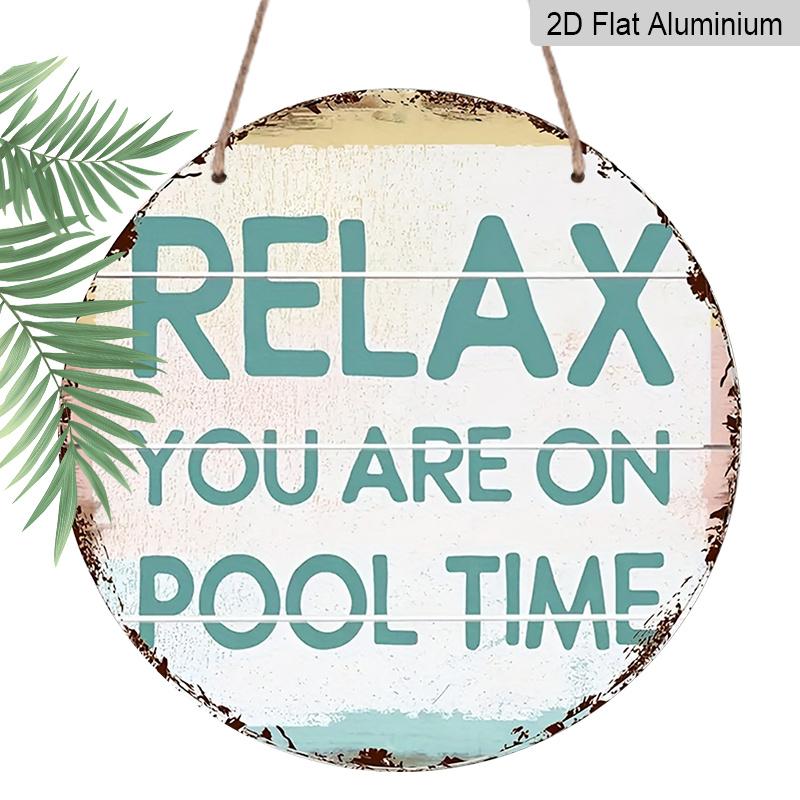2D Flat, 1pc Round Aluminum Hanging Sign, "Take It Easy, Pool Time" Rustic Teal and White Print, Easy-to-hang Decor, Rustic Summer Leisure Craft