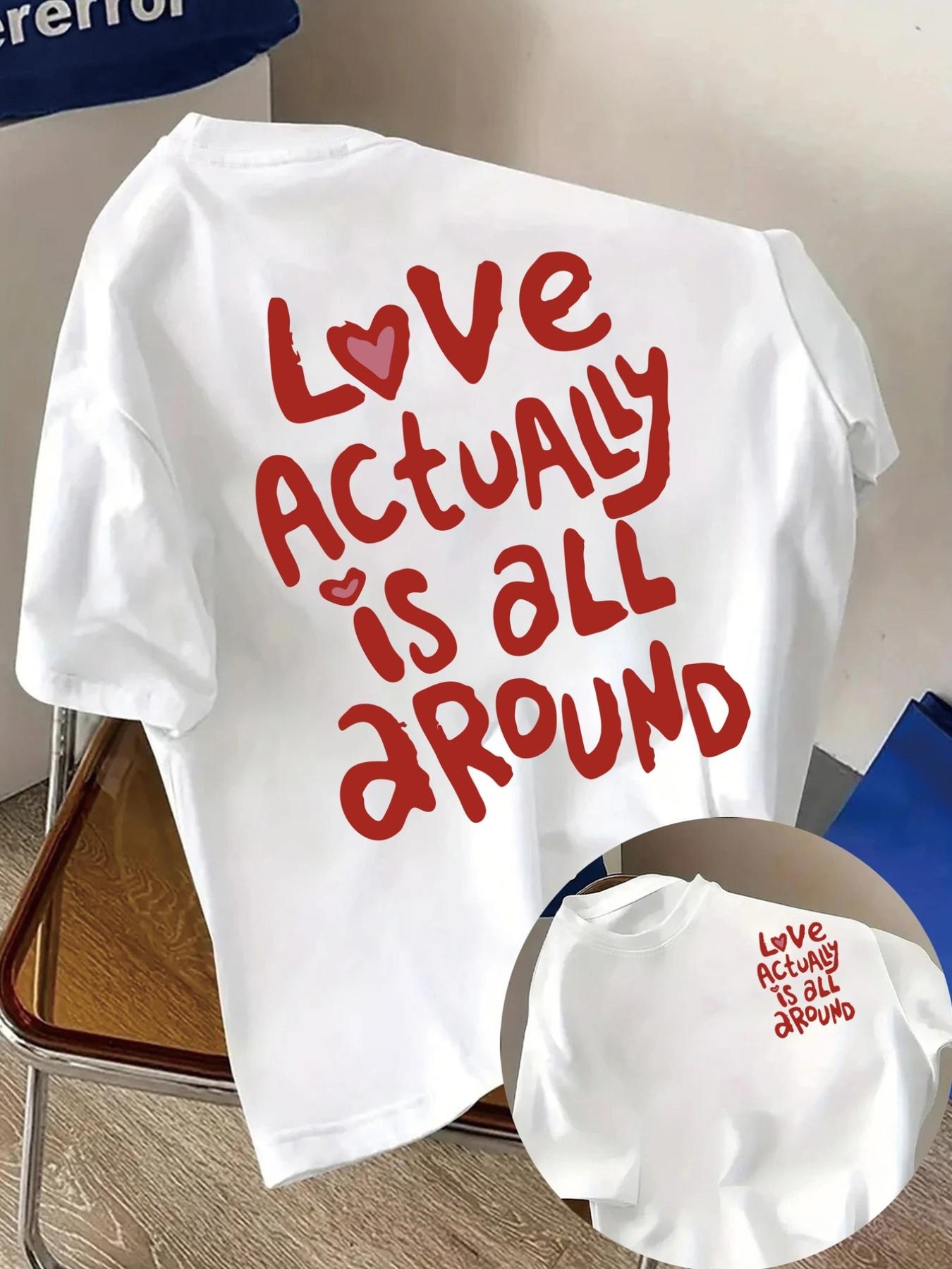 

Womens Love Actually Suits Me Fine Love Is All Around Short Blouse Round Neck TShirts with RoUnisextic Slogans Aesthetic Clothes S