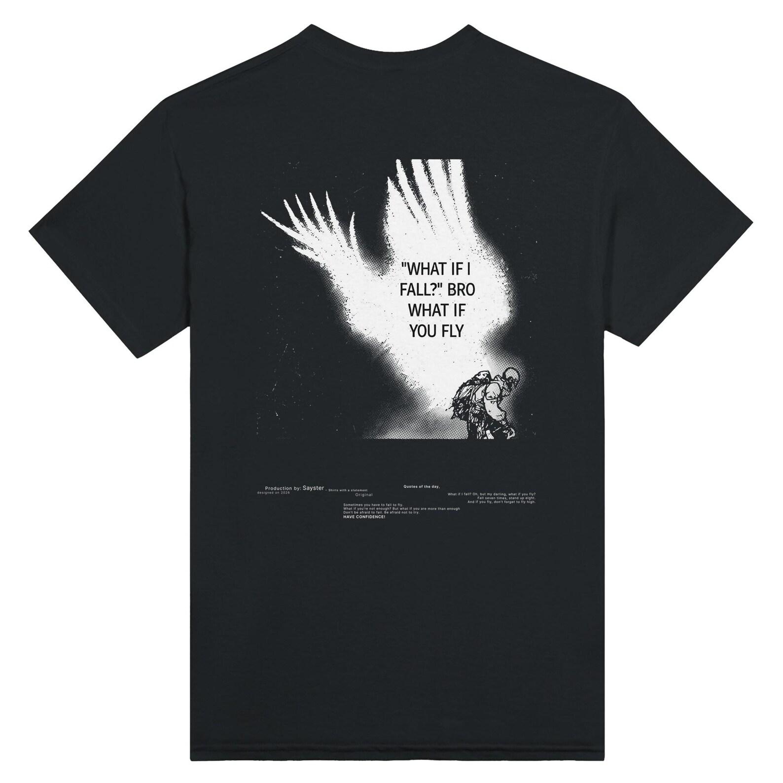 Motivational T-Shirt What if I fall? What if you fly | streetwear shirt | Inspirational Quote Tee | Gift idea S