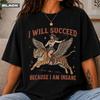 I Will Succeed Because I Am Insane, Funny Cowgirl Western Graphic Tee