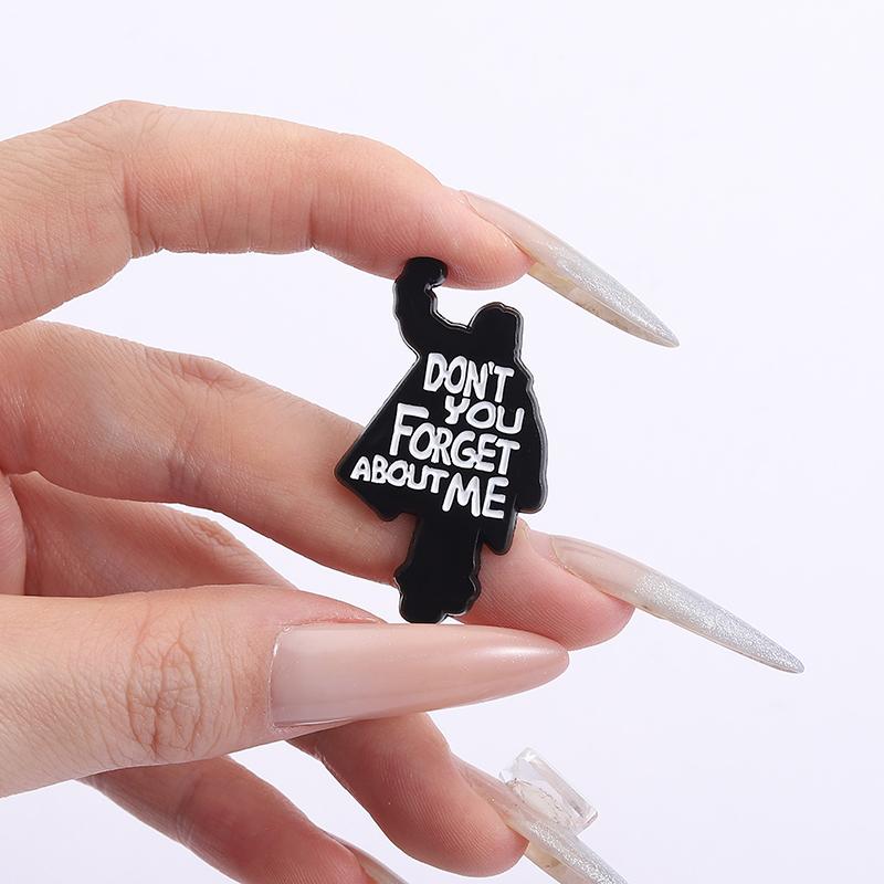 DON'T YOU FORGET ABOUT ME Enamel Pins Custom 80s Movie Vintage Back Brooches Lapel Badges Clothes Funny Jewelry Gift for Friends