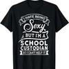 Ich hasse es, sexy zu sein, aber ich bin ein Schulhausmeister T-Shirt