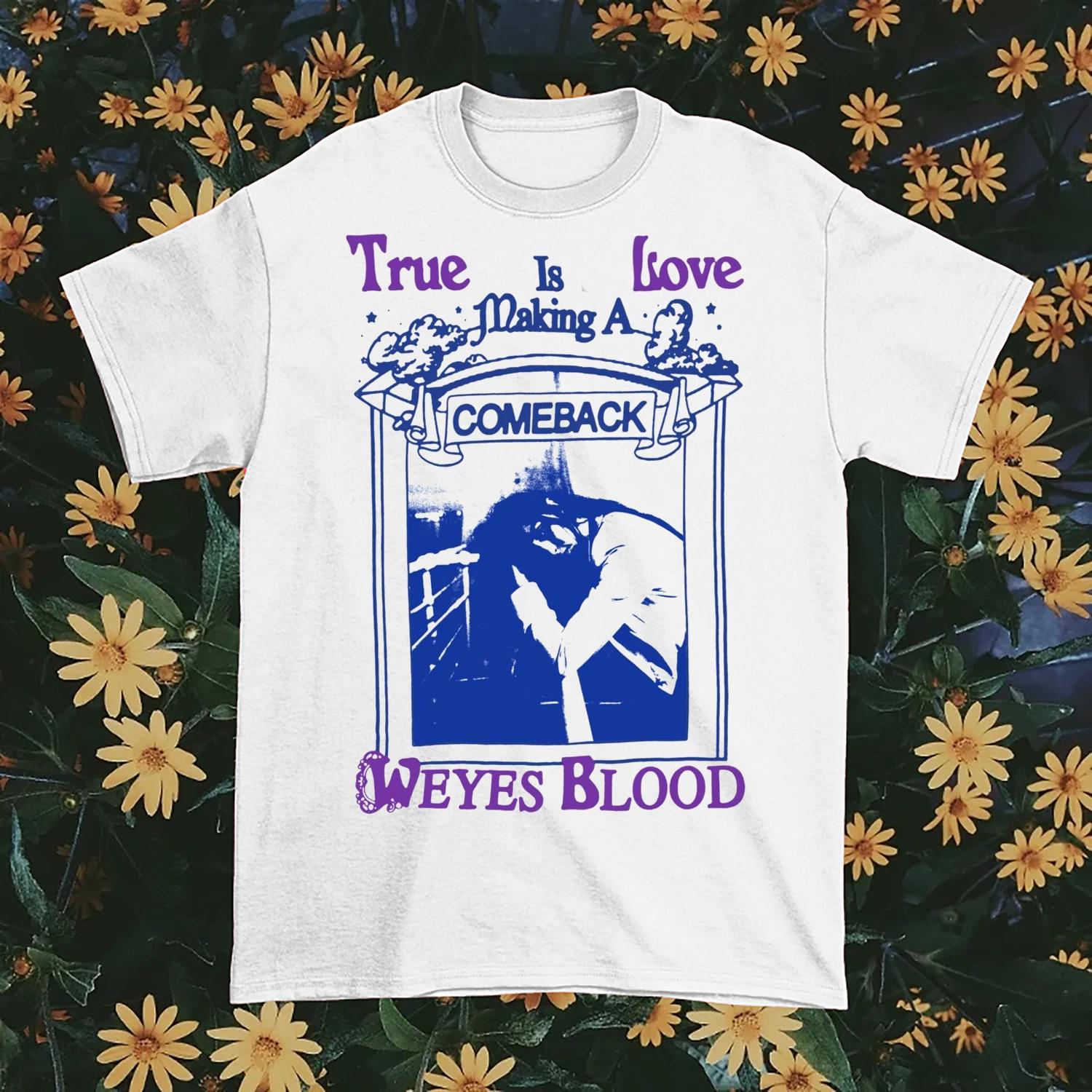 Men s and Women s T-shirts Rare! Weyes Blood True Love Heavy Cotton White Unisex S-5XL Tee Shirt BT185 L