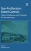Cartea Non-Proliferation Export Controls : Origins, Challenges, and Proposals for Strengthening