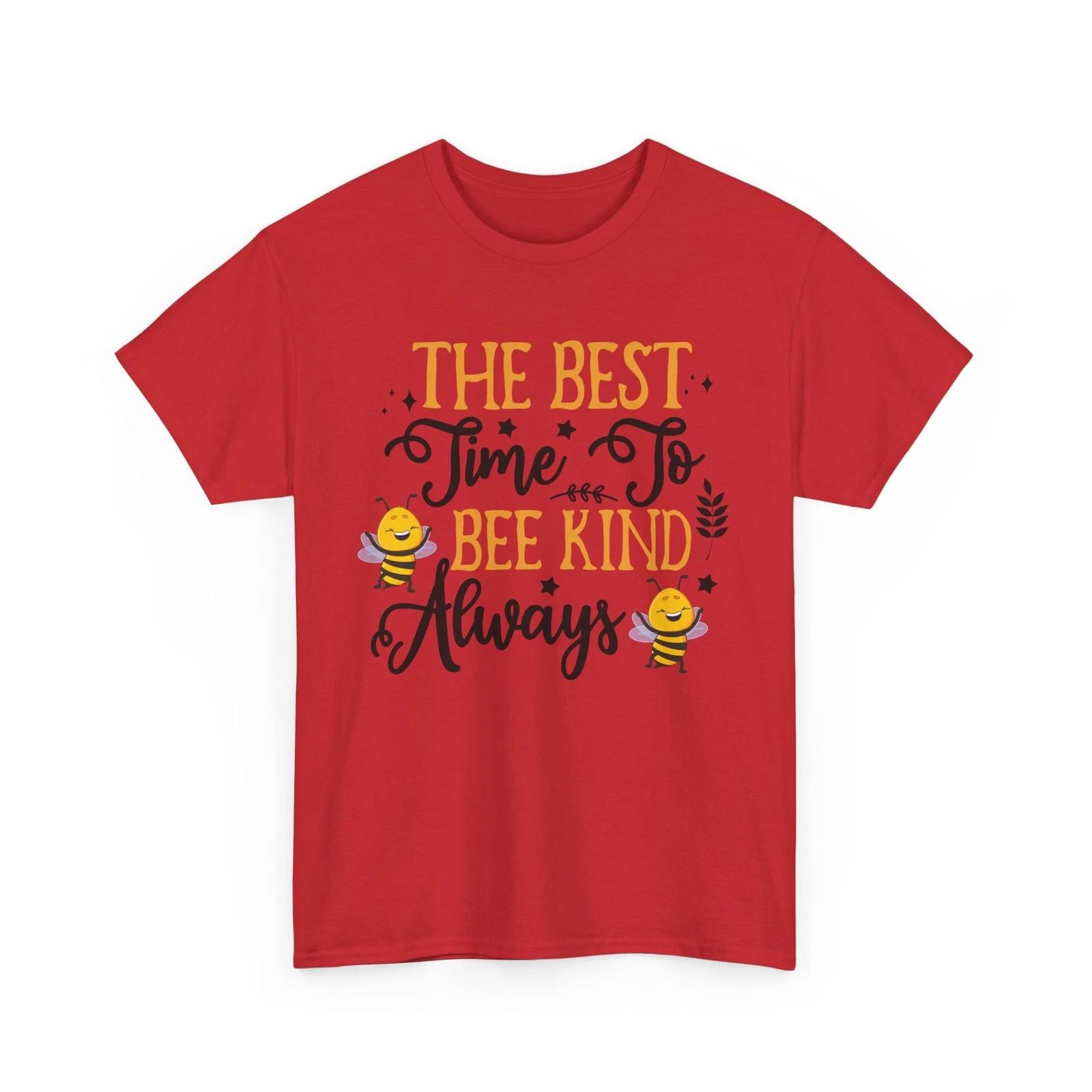 

Bee T-Shirt | Save the Bees Shirt | Honeybee | The Best Time To Bee Kind Always M