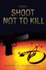 Kniha Shoot Not To Kill by Daniel L. Stephenson - Paperback