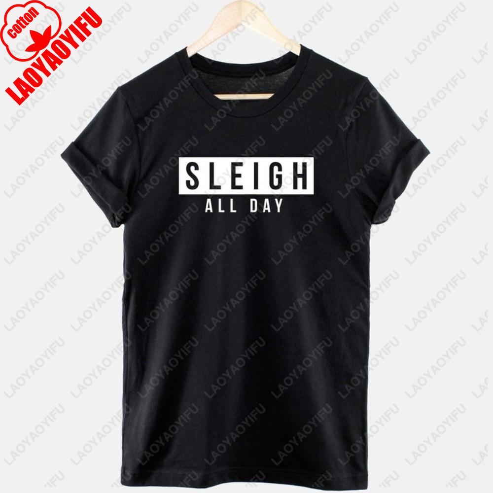 Sleigh All Day Christmas Unisex Clothes Tshirt Hoppy Xmas Vacation Simple Unisex Cotton TShirt Classic Crewneck ShortSleev T Shirt S