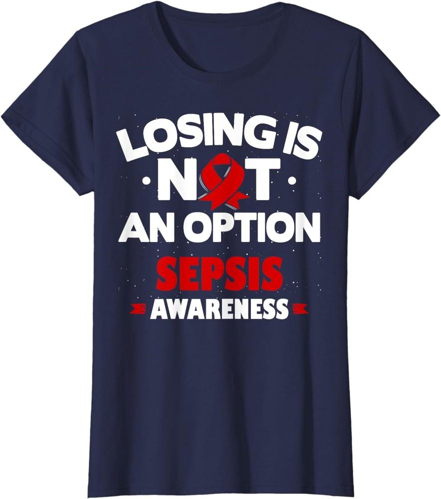 Losing Is Not An Option Sepsis Awareness Ribbon Gift Ladies  Crewneck T-Shirt Unisex T-Shirt XXXXL