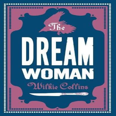 The Dream Woman by Wilkie Collins Paperback Book 9781847494061