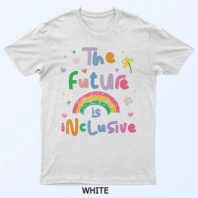 Future Is Inclusive Rainbow Pride LGBTQ T-Shirt
