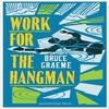 Work for the Hangman by Bruce Graeme Paperback Book 9781899000326