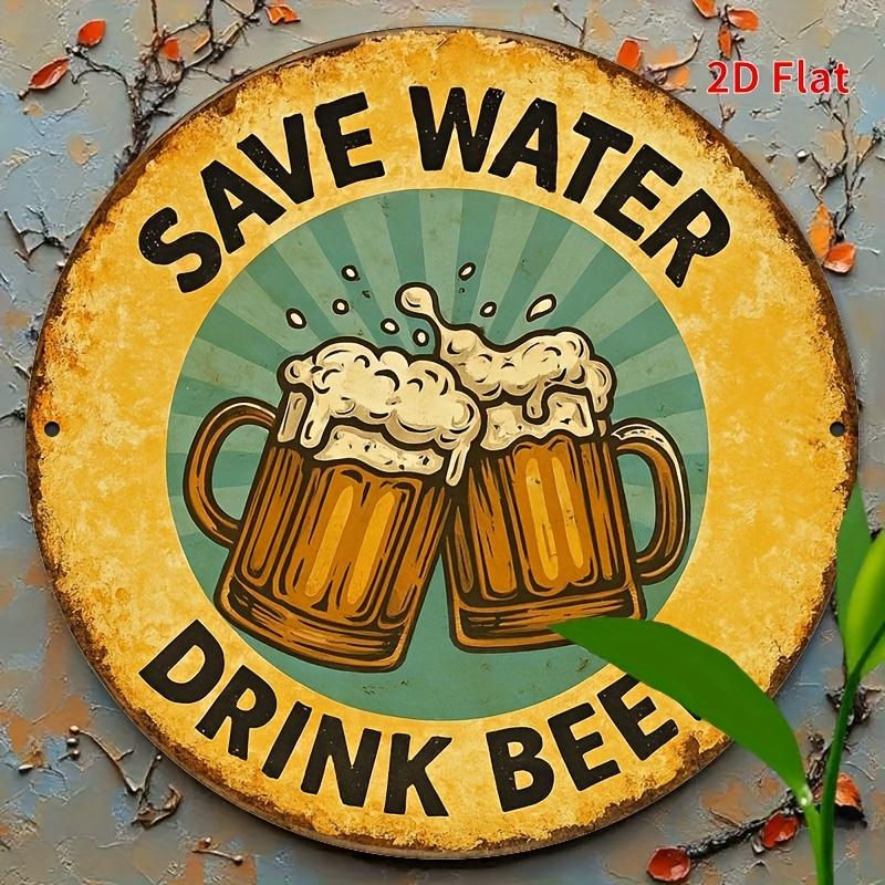 D Flat Pc Funny Save Water Drink Beer Bar Sign Vintage Retro Metal Poster with Beer Mug Graphic Yellow To Brown