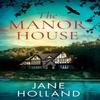 The Manor House by Jane Holland Paperback Book 9781398710597