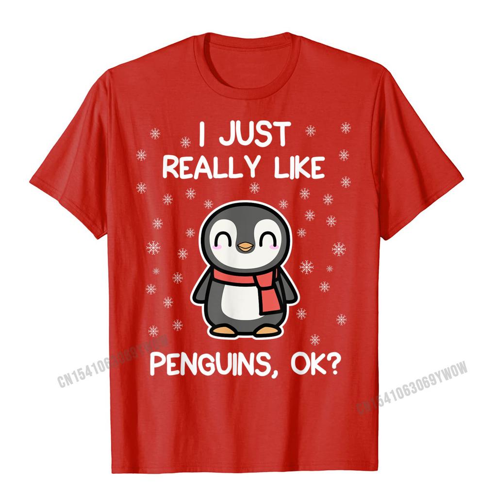 Ich mag Pinguine einfach wirklich, okay? Lustiges Pinguinliebhaber-Geschenk T-Shirt Harajuku Baumwolle Herren T-Shirts Print Tees Figurbetontes Camisa