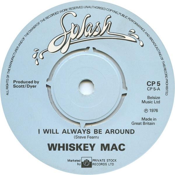 

7inch Record WHISKEY MAC I Will Always Be Around CP5 Splash Records 1976 UK Pop Used