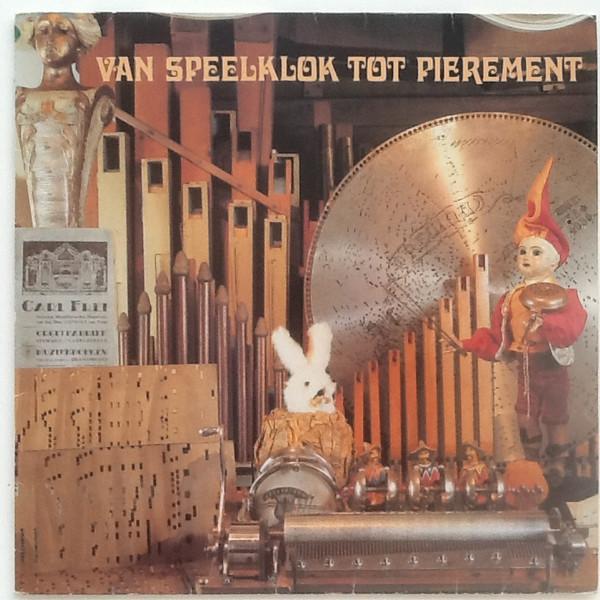 LP Record VAN SPEELKLOK TOT PIEREMENT  Van Speelklok tot Pierement 6818072 Nationaal Museu Netherland World Music Used
