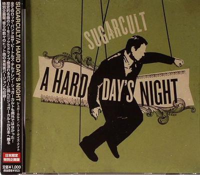 CD SUGARCULT - A Hard Day's Night CTCM65089 Cutting Edge, U 2005 Japan Rock Used