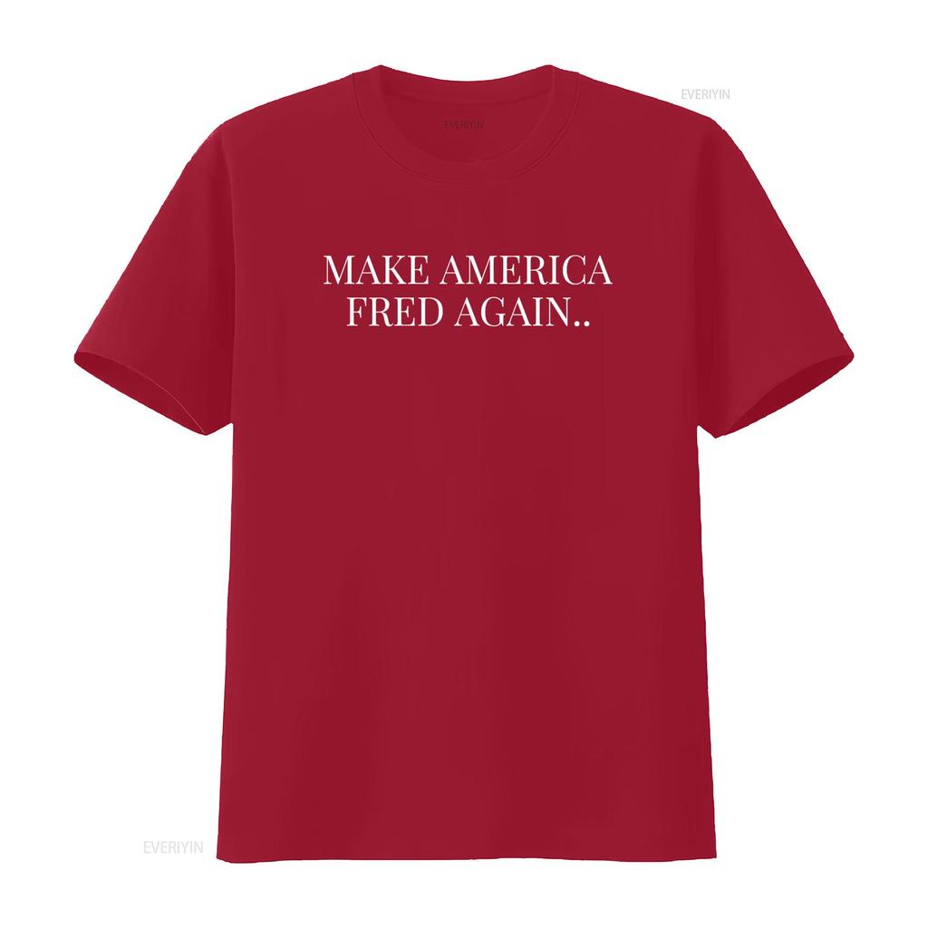 Fred Again T Shirt Make America Funny  vintage Washed Stylish streetwear graphic Top For Everyday Wear Slightly Unisex