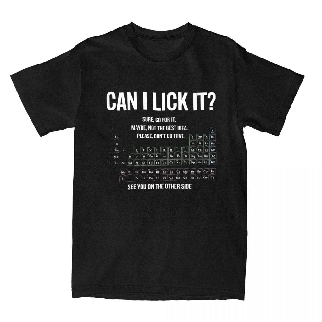 Can I Lick It Chemistry T Shirt Men Women Cotton Awesome T-Shirt O Neck Periodic Table Tee Shirt Short Sleeve Clothing Plus Size