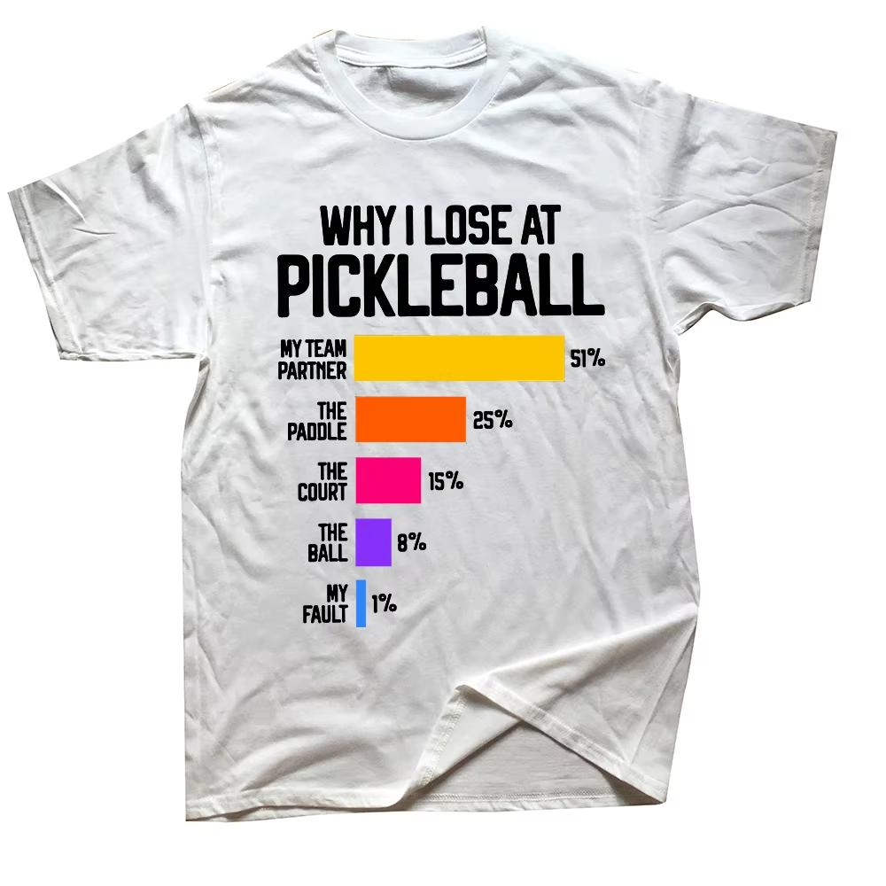 

New Play Pickleball Player T Shirt Quote Slogan Kitchen TShirt Tops Tees Classic Cotton Gift Why I Lose At Pickleball Tshirts S