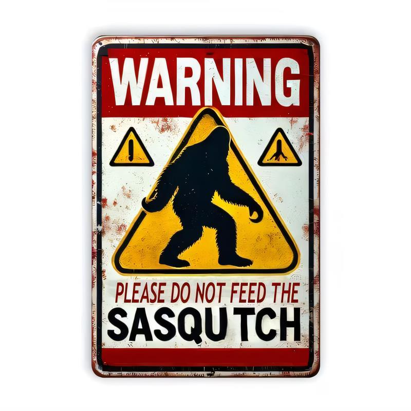 Tin Sign Warning Please Do Not Feed the Sasquatch Bigfoot Metal Vintage Rustic Wall Decor Indoor Outdoor Safety Notice Plaque