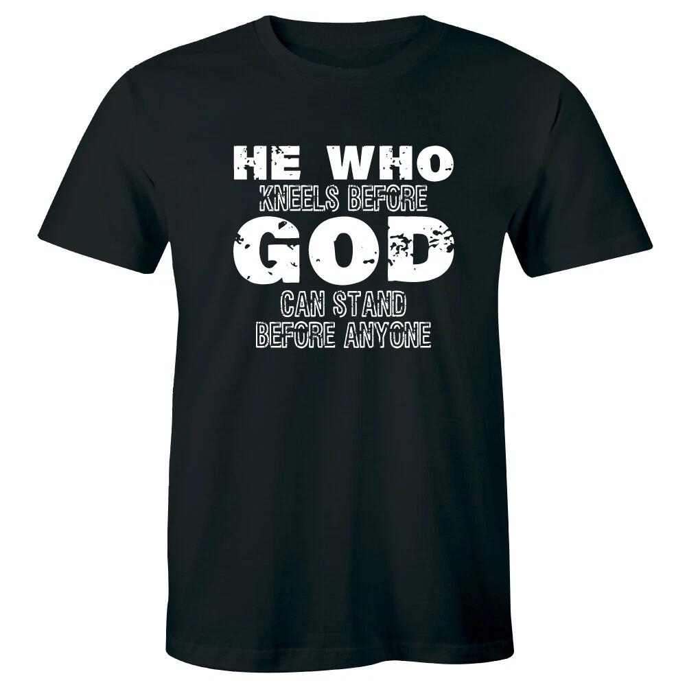 

He Who Kneels Before God Can Stand Before Anyone Men s T-Shirt Faith Christian XL