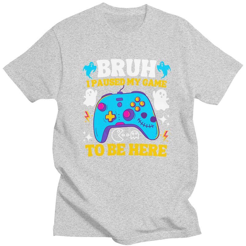Custom Bruh I Paused My Game To Be Here T Shirt for Men 100 Cotton Tshirt Fashion Tees Short Sleeve Tshirts Slim Fit Clothing