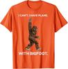 I Cant I Have Plans With Bigfoot Funny Sasquatch Cool Unisex T-Shirt