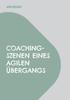 Kniha Coaching-Szenen Eines Agilen UEbergangs : Auf Schulwelt Folgt Arbeitswelt Plus Restwelt