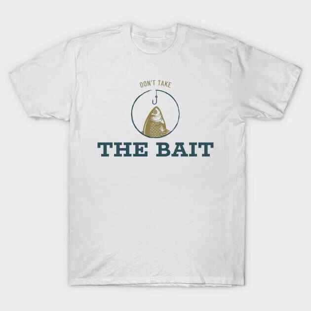 Don t Take the Bait Funny Fishing Made in Australia T-Shirt 4XL