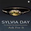 Ask for It by Sylvia Day Paperback Book 9781405912266