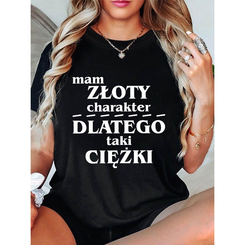 

Plus Size, mam charakter DLATEGO taki CIEZKI letter print Plus Size Women s T-shirt, Short Sleeve Crew Neck Casual Top 4XL чорний