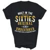 Built In The Sixties Original Birthday Unisex Shirt Gift