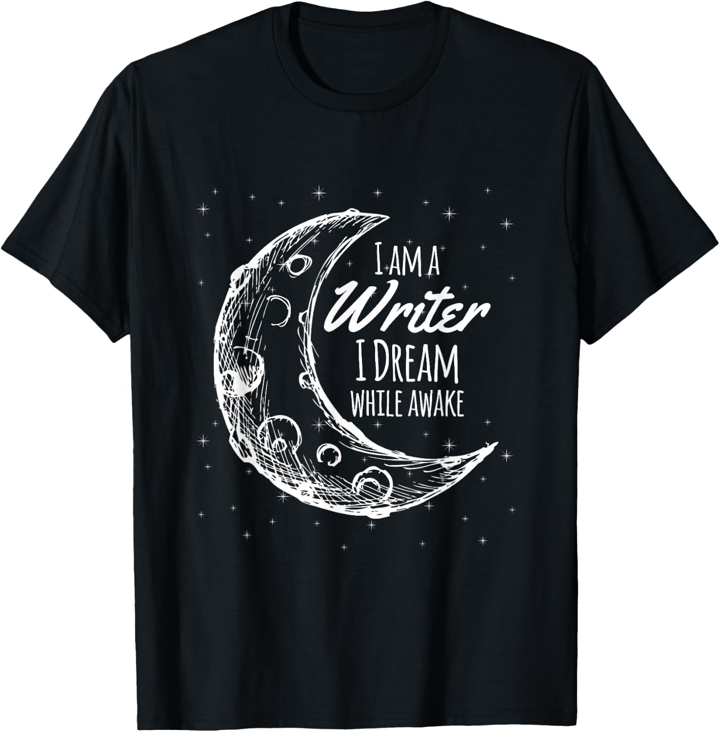 I Am A Writer I Dream While Awake Crescent Moon Gift T-Shirt Unisex T-Shirt XXXL