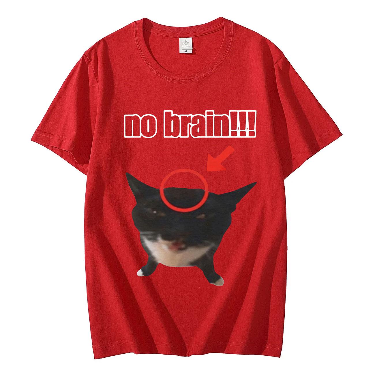 

No Brain Funny Cat Graphic T Shirts Mens Women Fashion Oversized ONeck Tshirts Casual Comfort Short Sleeve Tshirt Streetwear S