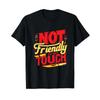 Not Friendly Do Touch Funny Sarcastic Quote Introvert T Shirt Vintage Casual Versatile Designer Clothes Unisex Soft