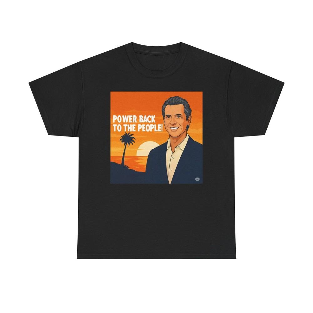 GAVIN NEWSOM Power Back to the People Shirt SHORT SLEEVE Tee Unisex T-Shirt XXL