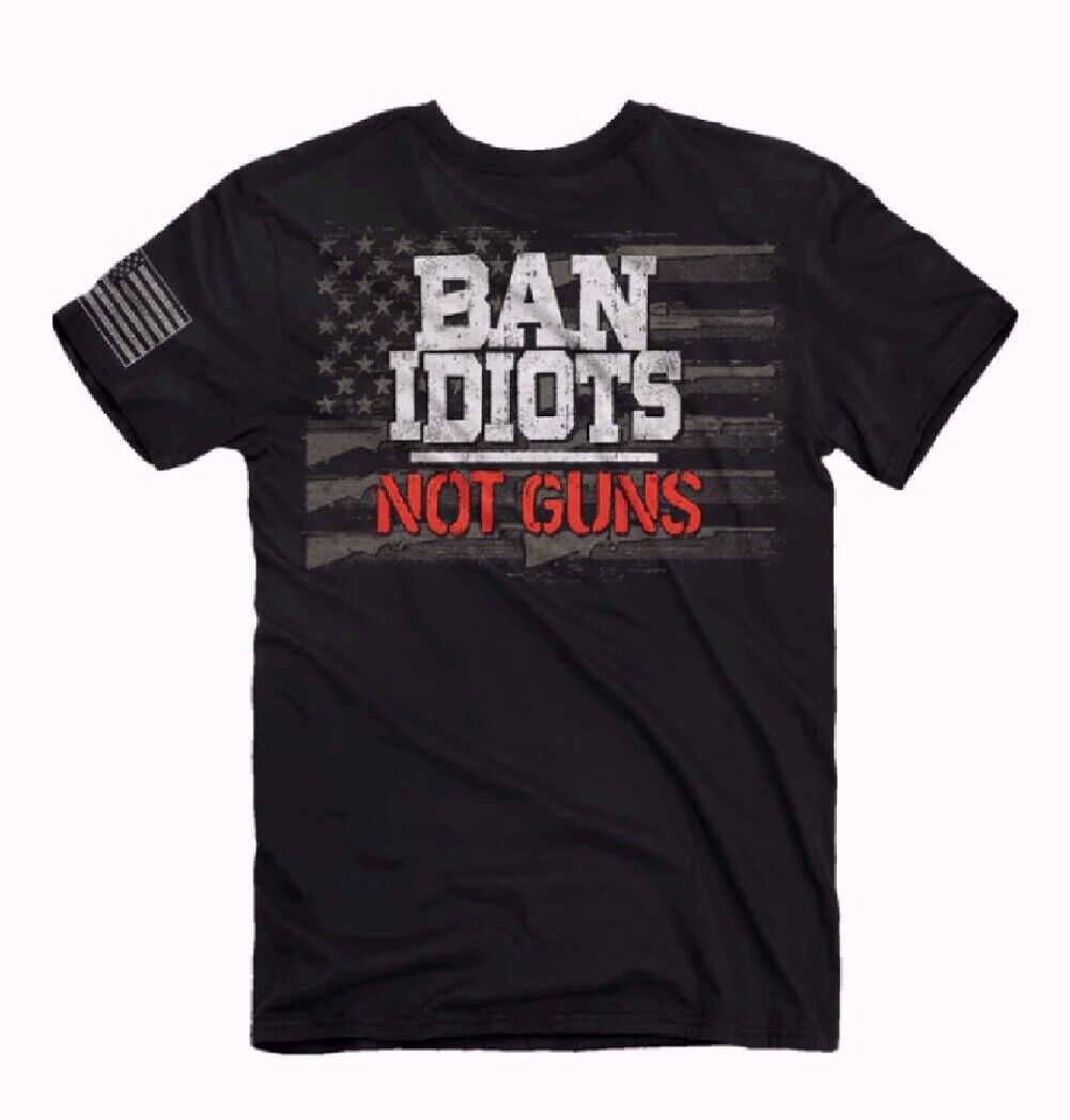 Ban Idiots Not Guns Short Sleeve Shirt T-Shirt  NEW Fast Free Ship Unisex T-Shirt XXXXL