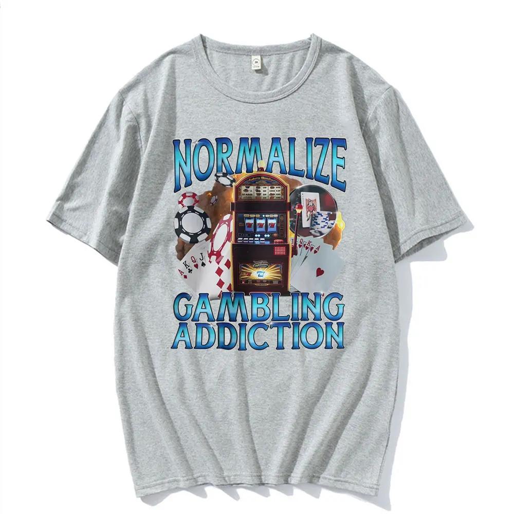 Normalize Gambling Addiction Meme Women T Shirt Slot Machine and Poker Chips Funny T-shirts Unisex Harajuku O-Neck T-shirt Tops
