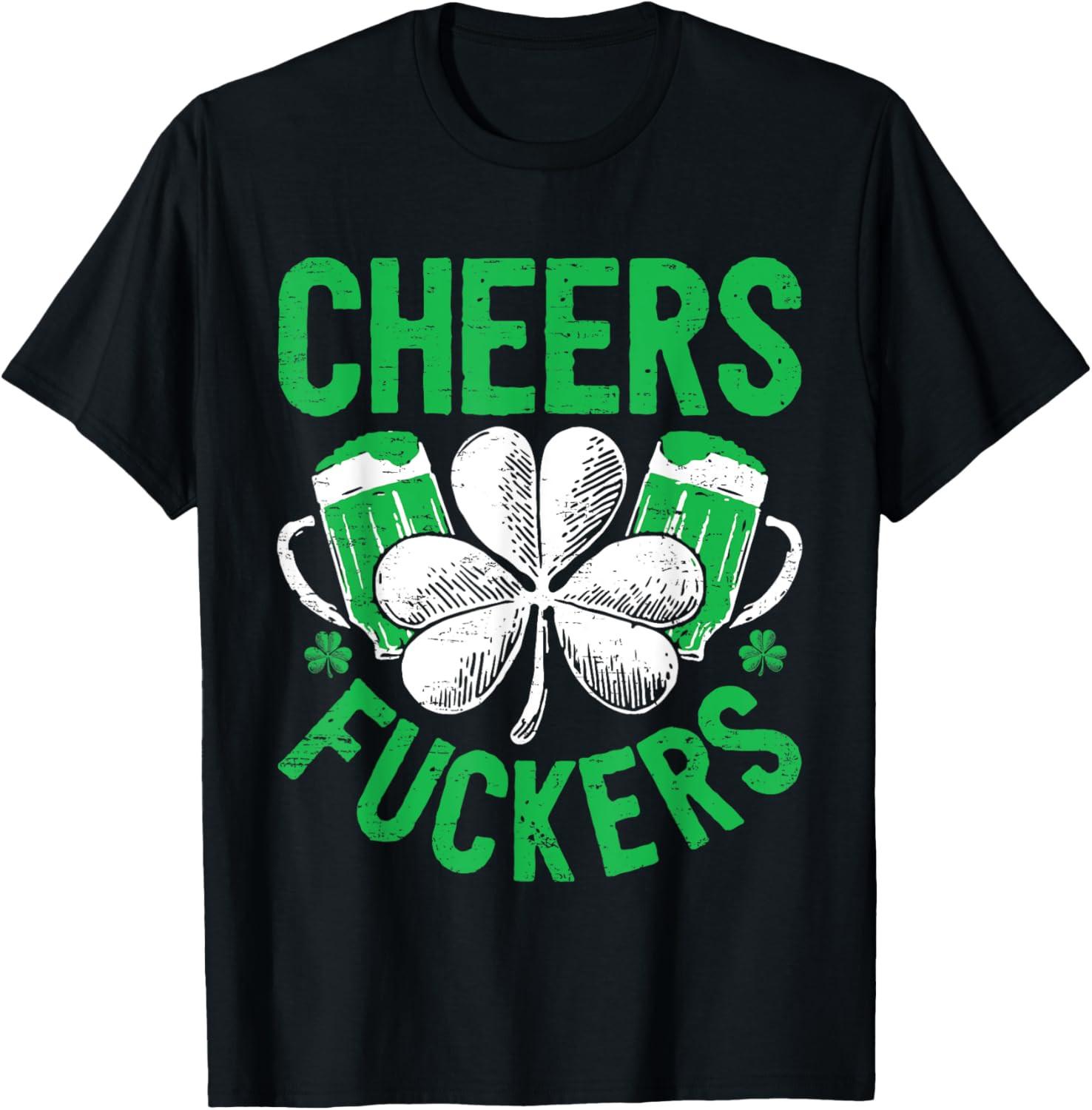 Cheers Fukers Beer St Patricks Day Shamrock Ireland Irish T Shirt XXXL