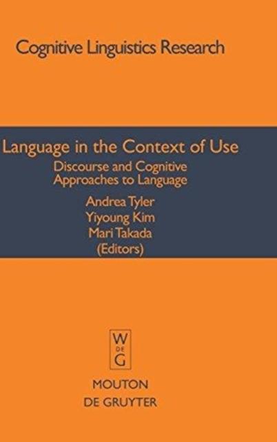 The Language In the Context of Use : Discourse and Cognitive Approaches To Language Book