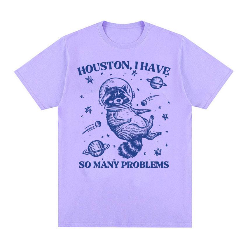 Retro 90s Raccoon in Space Funny T Shirt Houston I Have So Unisexy Problems Meme T Shirts Unisex Women Casual 100 Cotton Tshirt Tops