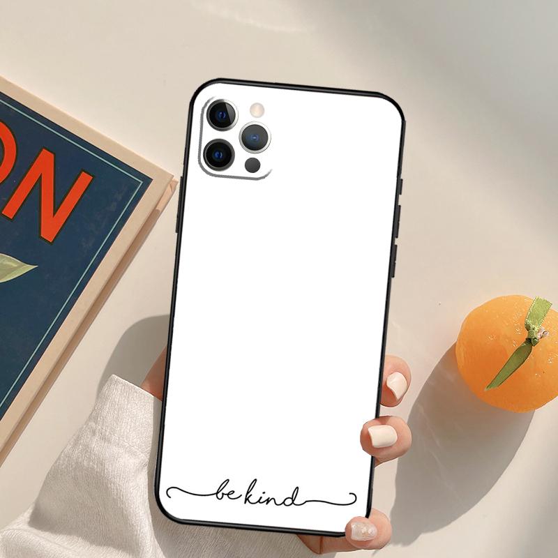 Be Kind Kryt na telefon Pro iPhone 16 Pro Max 14 11 12 13 15 Pro Max Mini XR 16e 15 16 Plus Obal na telefon