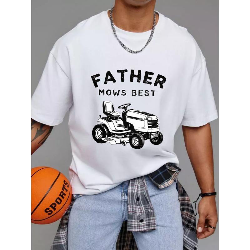 Father Mows Best T-Shirt White Lawn Tractor Graphic And Text For Father's Day Outdoor Activities
