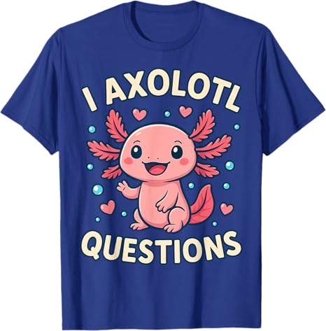 Girl I Ask Axolotl Questions Funny Toddler Cute SalaUnisexder TShirt Fashion Cartoon Animal Y2k Graphic Outfit Short Sleeve Tops