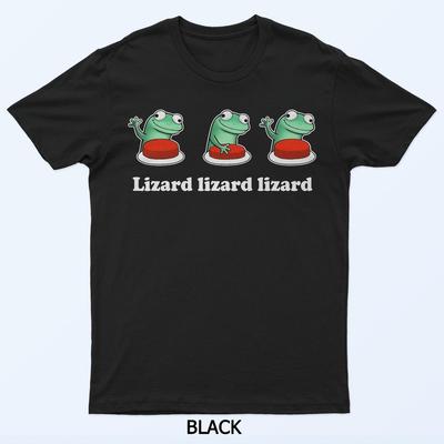 Eidechse Eidechse Eidechse Lustiges Weirdcore Meme Viral Trendiges T-Shirt
