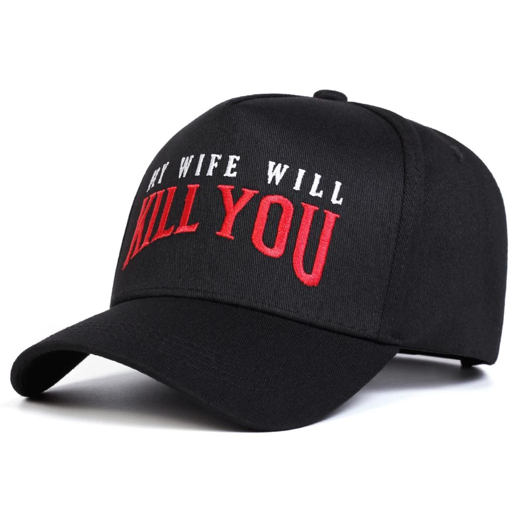 Unisex My Wife Will Kill You Embroidery Baseball Caps Spring And Autumn Outdoor Adjustable Casual Hats Sunscreen Hat Sports Cap