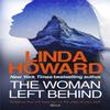 The Woman Left Behind by Linda Howard Hardback Book 9780349413907